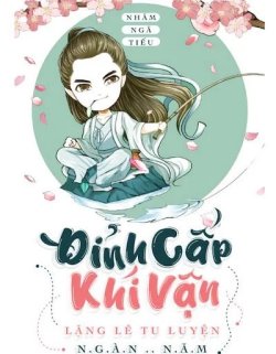 Đỉnh Cấp Khí Vận Lặng Lẽ Tu Luyện Ngàn Năm